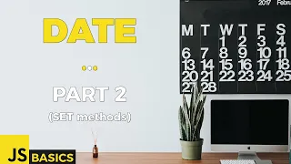 Javascript Basics Date Part 2 SET methods