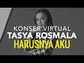 Download Lagu Tasya Rosmala - Harusnya Aku I Konser Virtual Rapuh Tanpamu