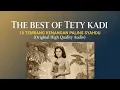Lagu Suaranya Bikin Merinding! 10 Lagu Tety Kadi Paling Syahdu - Spesial Audio Jernih
