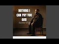 Lagu Nothing I Can Pay You God