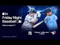Yankees vs Blue Jays Friday Night Baseball on Apple TV Pregame Show First 2 Innings
