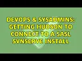 DevOps SysAdmins Getting Hudson to connect to a sasl svnserve install