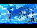 Download Lagu we'll never get free // Attack on titan「AMV」