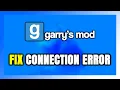 How to FIX Garry s mod Connection Error Server Error