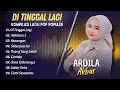 Lagu ARDILA AKBAR - DI TINGGAL LAGI - AISHITERU 3 - KENANGAN || LAGU TERPOPULER 2025