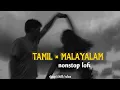 Lagu Tamil × Malayalam Lofisongs~malayalamcover songs ~ tamil cover songs malayalam lofi.tamil lofi