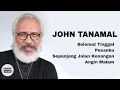 Download Lagu JOHN TANAMAL, The Very Best Of : Selamat Tinggal - Pesanku - Sepanjang Jalan Kenangan - Angin Malam