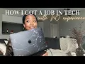 How I Got A Job in the TECH Industry with NO Experience