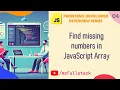 Find Missing Numbers in an Array with JavaScript JavaScript array interview question