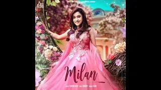 Milan - Tanishq Kaur | New Punjabi Songs 2019 | Latest Punjabi Song 2019