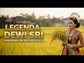 Lagu LEGENDA DEWI SRI | KISAH TRAGIS MENGORBANKAN DIRI DEMI MENYELAMATKAN DESA | CERITA RAKYAT JAWA