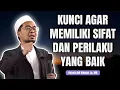 Download Lagu Kunci Agar Memiliki Perilaku dan Sifat yang Baik (Mulia) - Ustadz Adi Hidayat #kajianuah