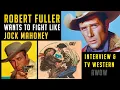 Robert Fuller Interview I wanna fight like Jock Mahoney Free Western classic THE RANGE RIDER AWOW