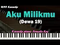 Download Lagu Dewa 19 - Aku Milikmu Karaoke Piano Female Key
