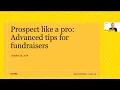 Prospect like a pro Advanced tips for fundraisers