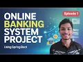 Online Banking System Project using Spring Boot Episode 1 boot