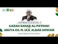 Lagu 🛑IJAZAH SANAD AL-FATIHAH BERSAMA ABUYA KH. M.ULIL ALBAB ARWANI