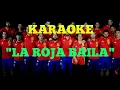 Karaoke LA ROJA BAILA