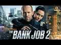 Download Lagu THE BANK JOB - 2 |Jason Statham \u0026 Stephen Campbell Moore, Saffron Burrows, and Daniel Mays new movie