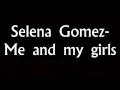 Download Lagu Selena gomez- Me and my girls lyrics