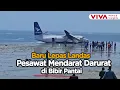 Lagu Pesawat Penumpang Mendarat Darurat di Bibir Pantai