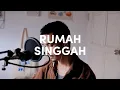Download Lagu Rumah Singgah - Fabio Asher (Cover By Rizal Rasid)