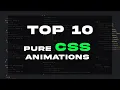TOP 10 PURE CSS animations Link to code in the description
