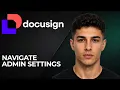 DocuSign How to Navigate Admin Settings 2026 Full Account Management Tutorial