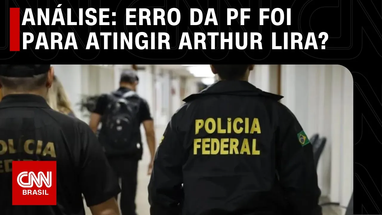 Análise: Erro da PF foi para atingir Arthur Lira? | CNN ARENA