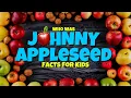 Who Was Johnny Appleseed Educational Facts for Kids