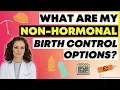 What are my NON-HORMONAL birth control options