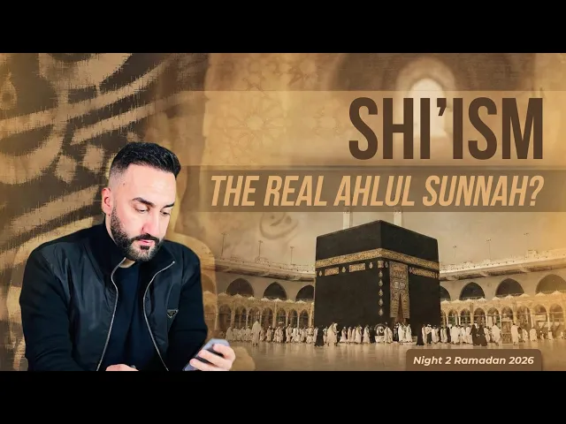 ⁣2. Shi’ism: The Real Ahlul Sunnah? | Sayed Ammar Nakshawani | Ramadan 2026
