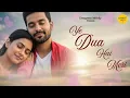 Lagu Evergreen Melody Hit | Ye Dua Hai Meri | Bollywood Romantic Song 2025 | New Hindi Song | Love Song