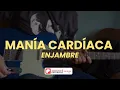 COMO TOCAR (TAB) MANÍA CARDÍACA - ENJAMBRE | COMO TOCAR - TUTORIAL