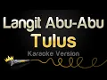 Download Lagu Tulus - Langit Abu-Abu (Karaoke Version)