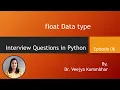 Interview Questions on float datatype in Python