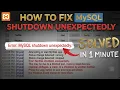 How to Solve MySQL Shutdown Unexpectedly in 1 Minute