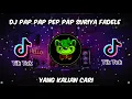 Download Lagu DJ PAP PAP PEP PAP SURIYA FADELE SUARA CEWEK YANG LAGI VIRAL TIKTOK DJAP PEP PAP SURYAnFADELE SLOW