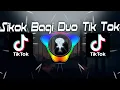 DJ Sikok Bagi Duo Tik Tok Remix Terbaru 2022 - DJ Cantik Remix