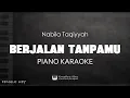 Download Lagu Nabila Taqiyyah - Berjalan Tanpamu (Piano Karaoke) Female Key