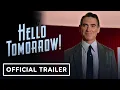 Download Lagu Hello Tomorrow! - Official Trailer (2023) Billy Crudup, Haneefah Wood, Alison Pill, Nicholas Podany