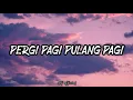 Download Lagu ARMADA - Pergi Pagi Pulang Pagi (lyrics)