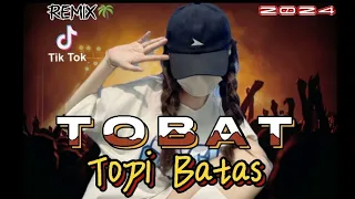 Download ™LAGU ACARA 🌴 TOBAT [TOPI BATAS] Remix 🔰 LABEL HITAM🎶🔥 MP3