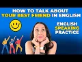 English Speaking Practice: How to Talk About Your Best Friend in English