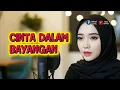 Lagu Cinta Dalam Bayangan - Hana Nafisah