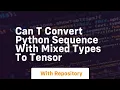can t convert python sequence with mixed types to tensor