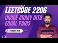 Divide Array Into Equal Pairs Leetcode 2206 Java Solution with XOR Step-by-Step Explanation