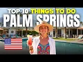 Top 10 Things To Do In Palm Springs 5 To AVOID
