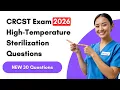 Pass CRCST Exam 2026 30 High-Temperature Sterilization Advanced Questions FREE