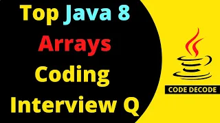 Java 8 Arrays Programming Interview Questions and Answers for freshers and experienced Code Decode